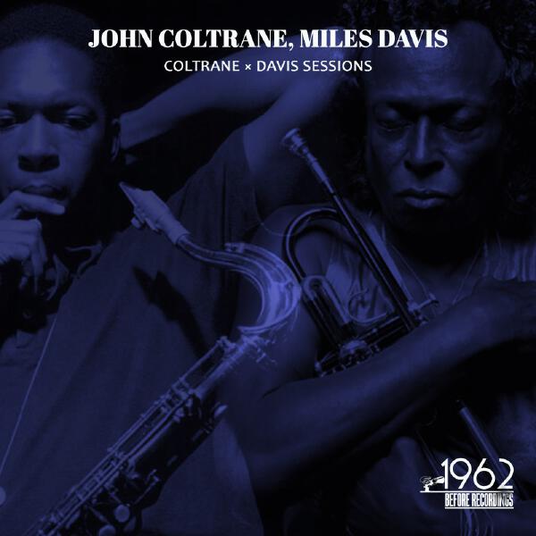John Coltrane - Eternal Resonance. Coltrane, Davis Sessions