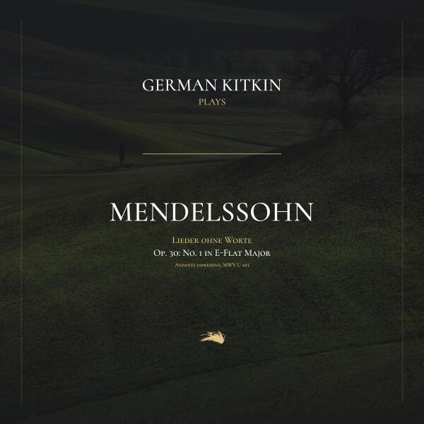 Felix Mendelssohn, German Kitkin - Lieder ohne Worte, Op. 30: No. 1 in E-Flat Major. Andante espressivo, MWV U 103