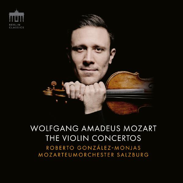 Mozarteum Orchester Salzburg, Roberto González-Monjas - Violinkonzert No. 1 in B-Dur, KV 207: III. Presto