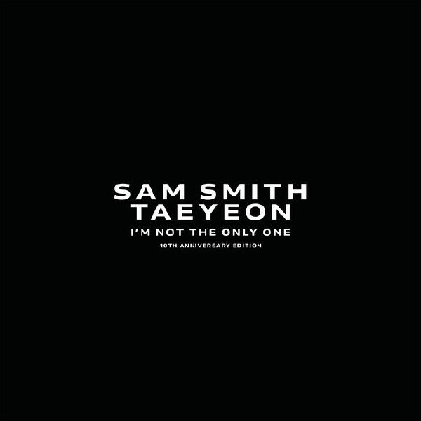 Sam Smith, TAEYEON - I’m Not The Only One (feat. TAEYEON)