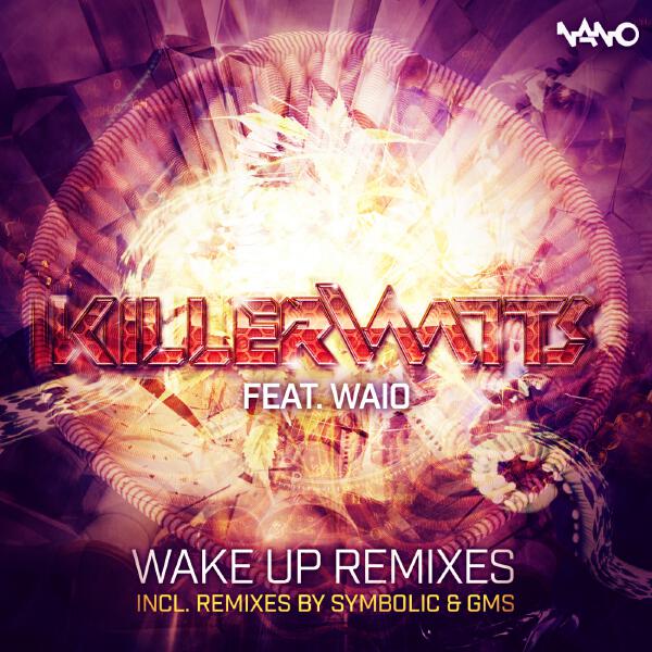 Waio, Killerwatts - Wake Up - Symbolic Remix