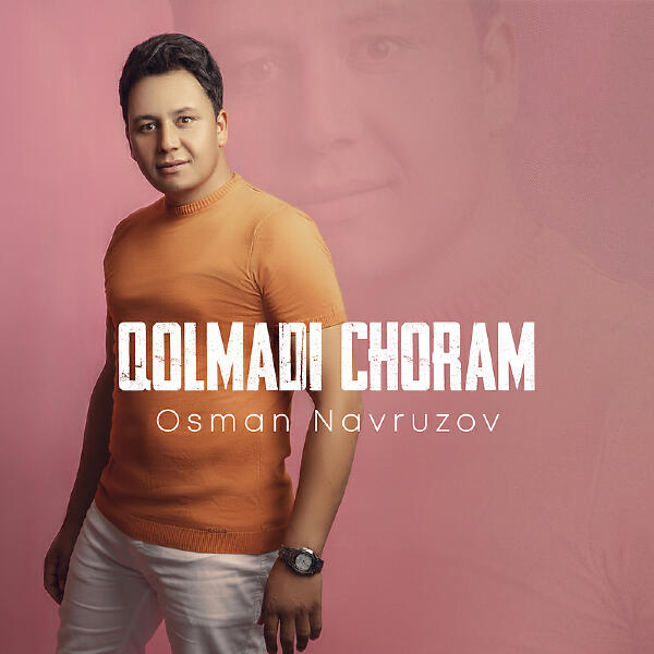 OSMAN NAVRUZOV - Qolmadi choram