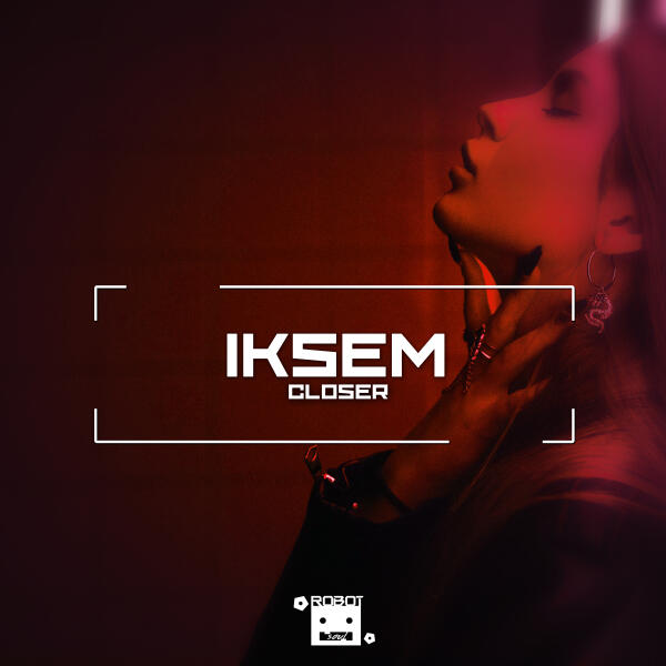 IKSEM - Closer (Slow Version)